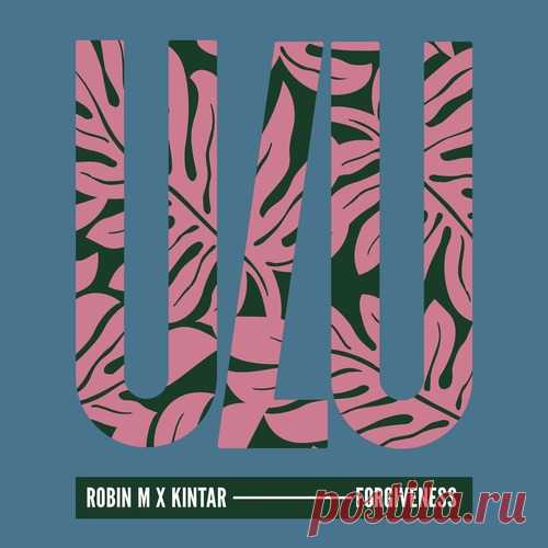 Kintar & Robin M – Forgiveness [ULU044]