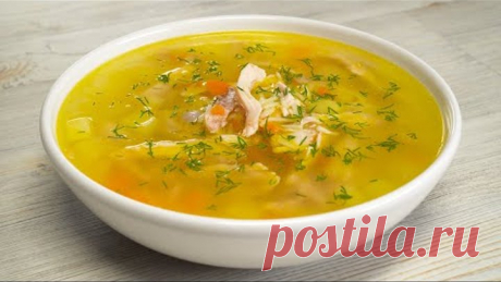 САМЫЙ ПРОСТОЙ КУРИНЫЙ СУП С ВЕРМИШЕЛЬЮ - вкусно, сытно и аппетитно! Рецепт от Всегда Вкусно!