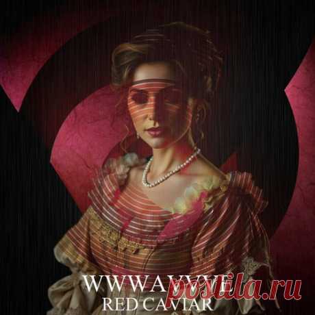 wwwavvve - Red Caviar free download mp3 music 320kbps