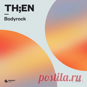 TH;EN - Bodyrock (Extended Mix) | 4DJsonline.com