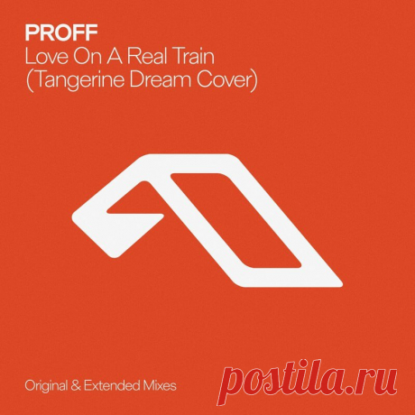 Proff – Love On A Real Train (Tangerine Dream Cover)