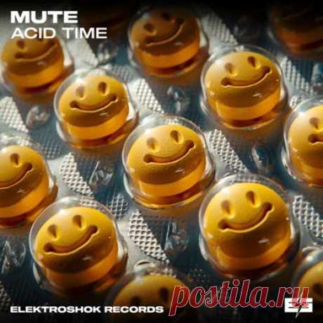 Mute (SP) – Acid Time [Elektroshok Records]