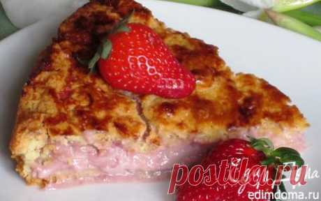 Французский клубничный пирог с заварным кремом | Кулинарные рецепты от «Едим дома!»