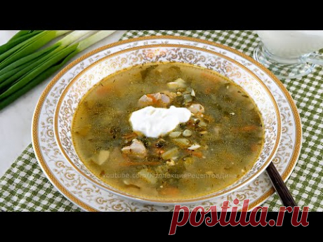 Зеленый Борщ с щавелём и яйцом! Щи зеленые! Щавелевый суп - Лучший весенний суп!