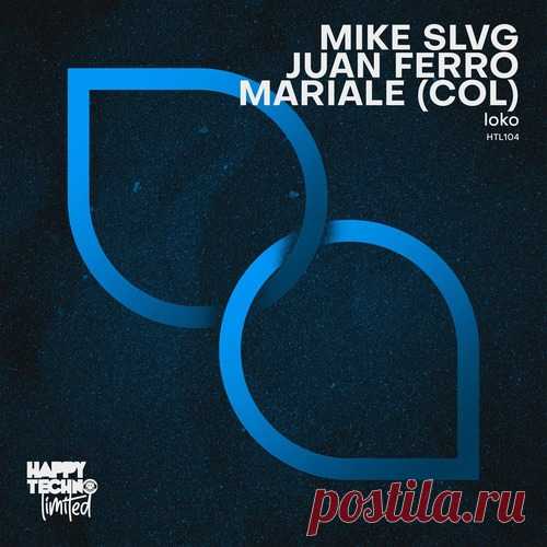 Mike Slvg, Juan Ferro, Mariale (COL) – Loko [HTL104] - HypeDJ.top