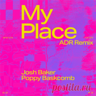 Josh Baker, Poppy Baskcomb - My Place (ADR Remix) | 4DJsonline.com
