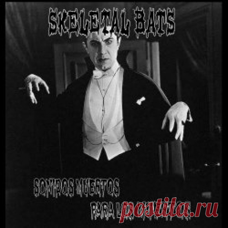 Skeletal Bats - Sonidos Muertos Para Los Muertos (2024) [EP] Artist: Skeletal Bats Album: Sonidos Muertos Para Los Muertos Year: 2024 Country: Mexico Style: Darkwave, Gothic Rock, Post-Punk