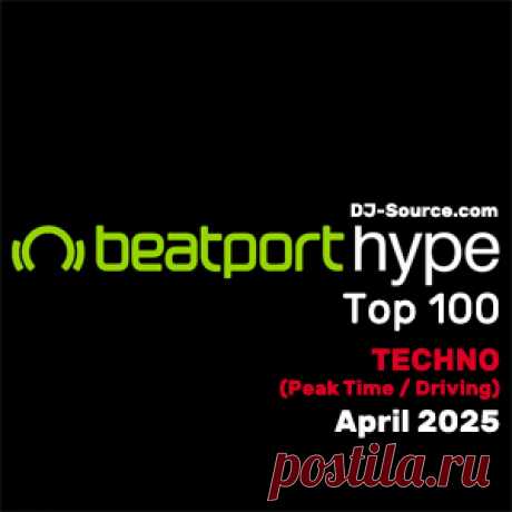 Beatport Hype Top 100 Techno (Peak Time / Driving) April 2025 - DJ-Source.com