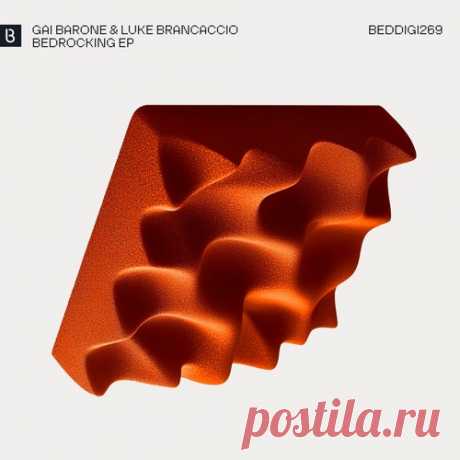 DownloadLuke Brancaccio, Gai Barone – Bedrocking [BEDDIGI269] - Progressive House - MusicVibez DownloadLuke Brancaccio, Gai Barone – Bedrocking [BEDDIGI269] в FLAC/320kbps на MusicVibez — Progressive House Release: Tracklist, Label download . - Musicvibez