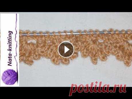 Учимся вязать  АЖУРНЫЙ КРАЙ ИЗДЕЛИЯ.    Knitting for everyone. Join us Нежное и ажурное оформление края изделия . Используем в летних изделиях , детских изделиях, на шапочках, на платках. Загляните: Узоры: - - оформление ...