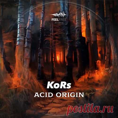 Kors - Acid Origin [Feel Free Records Paris]