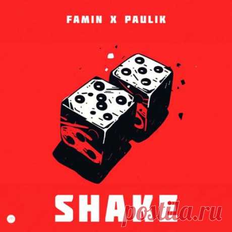 Paulik, Famin - Shake (Extended Mix)