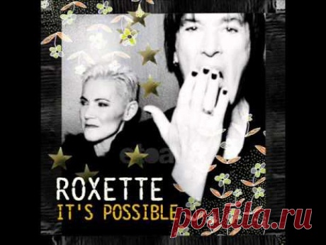 Roxette -  It's possible (new song, 2012)