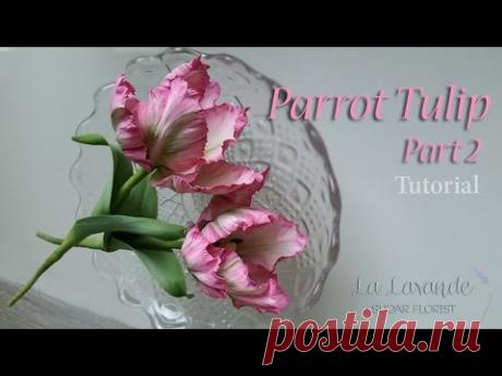 How to make a gumpaste Parrot Tulip Tutorial Part 2 - Parrot Tulip Leaves
