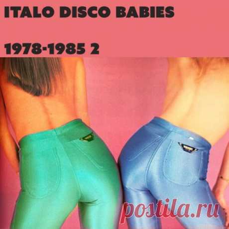 VA - Italo Disco Babies 1978-1985: Rare Disco & Funk Dance Hits free download mp3 music 320kbps