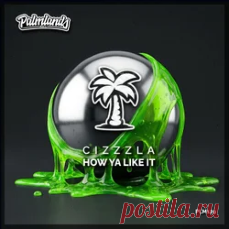Cizzzla - How Ya Like It (Extended Mix) | 4DJsonline.com