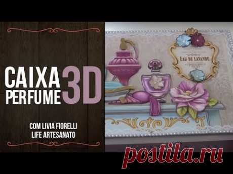 Video Aula: Caixa Perfume 3D | Livia Fiorelli | LifeArtesanato