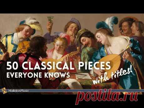50 Classical Music Pieces Everyone Knows - with Titles!