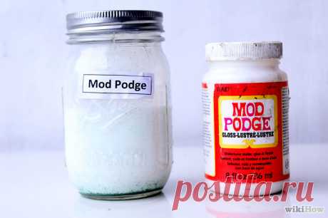 Как сделать клей Mod Podge - wikiHow