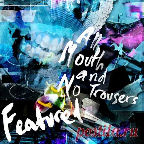 Featured - All Mouth and No Trousers (2025) 320kbps / FLAC