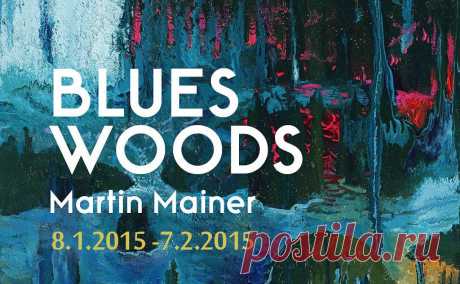 Выставка Мартина Майнера «Blues Woods» | Чехия: туризм жизнь недвижимость иммиграция