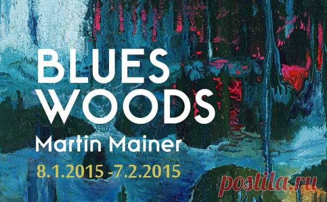 Выставка Мартина Майнера «Blues Woods» | Чехия: туризм жизнь недвижимость иммиграция