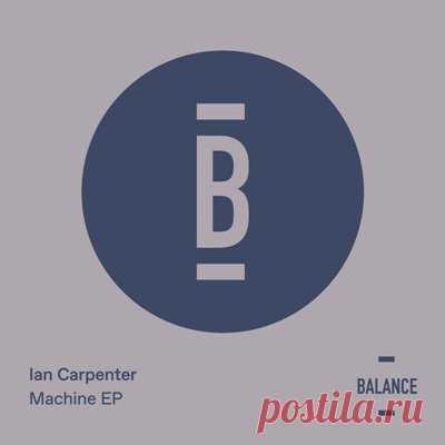 Ian Carpenter – Machine - FLAC Music