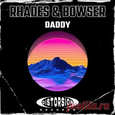 Rhades, Bowser – Daddy