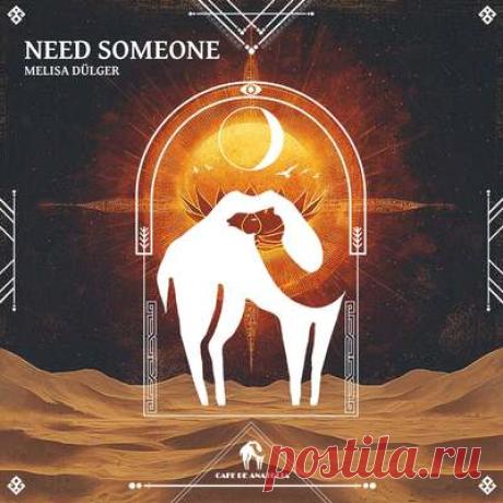 Cafe De Anatolia, Melisa Dülger - Need Someone | Progonlymusic Cafe De Anatolia, Melisa Dülger - Need Someone. BPM: 124. Key: Fm. Listen new music on Progonlymusic.
