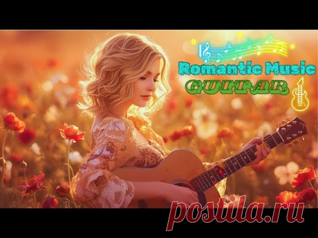 Легендарная гитарная музыка 🎻 Лучшие романтические гитары всех времен 🎻 Лучшие гитары в романтичес