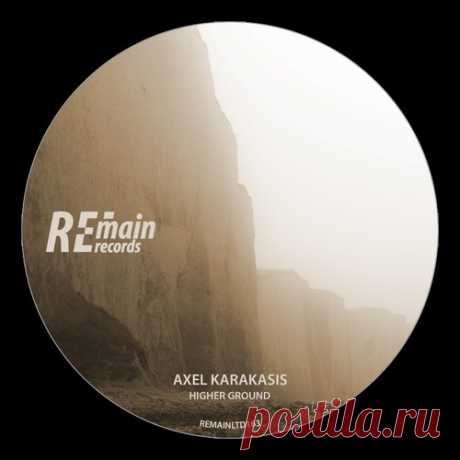 Axel Karakasis – Higher Ground [REMAINLTD163]