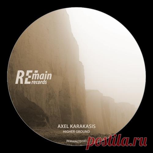 Axel Karakasis – Higher Ground [REMAINLTD163]