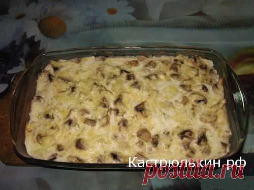 Запеканка куриная с грибами рецепт » Рецепты на каждый день