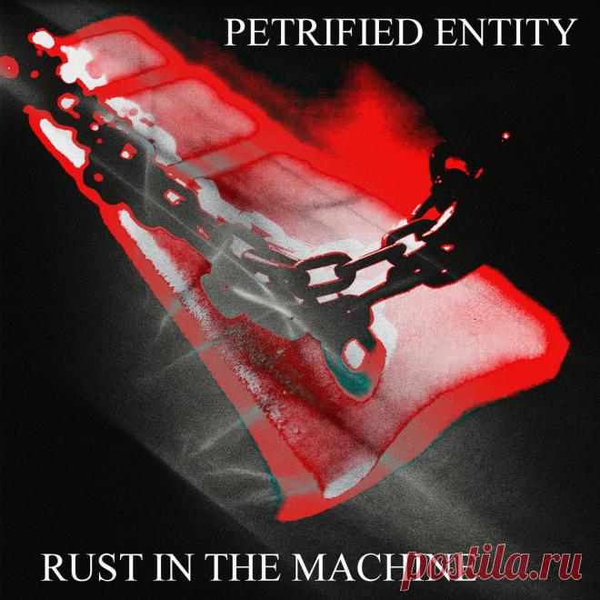 Petrified Entity - Rust in the Machine (2025) 320kbps / FLAC