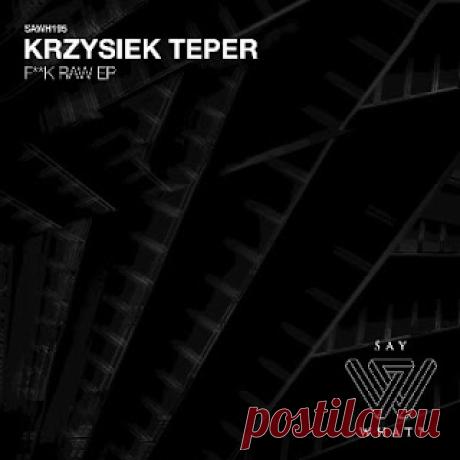 lossless music : Krzysiek Teper - F__k Raw