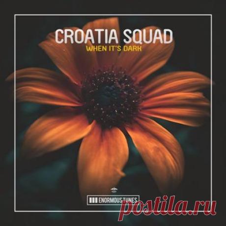 Croatia Squad – When It’s Dark