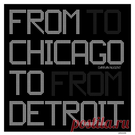 Darran Nugent – From Chicago to Detroit [IRECEPIREC1312D2TRSPDBP] Sharing-DB.club