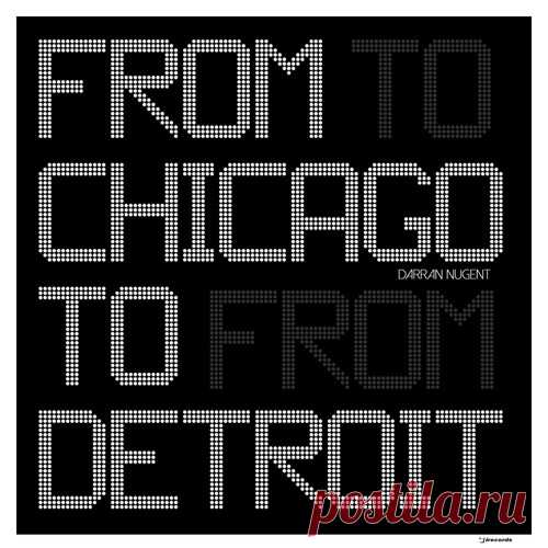 Darran Nugent – From Chicago to Detroit [IRECEPIREC1312D2TRSPDBP] Sharing-DB.club
