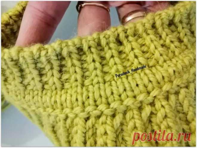 Ложная кеттлёвка спицами. Простой мастер-класс – Paradosik Handmade - вязание для начинающих и профессионалов