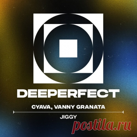 Vanny Granata, Cyava – Jiggy [DPE2088]