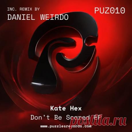 Kate Hex - Don't Be Scared [PUZ010] free download mp3 music 320kbps