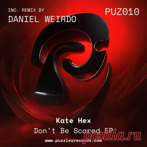 Kate Hex - Don't Be Scared [PUZ010] free download mp3 music 320kbps