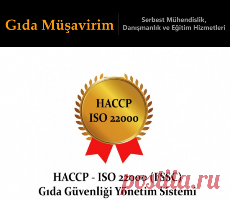 HACCP - ISO 22000 FSSC Gıda Güvenliği Yönetim Sistemi - Gıda Müşavirim