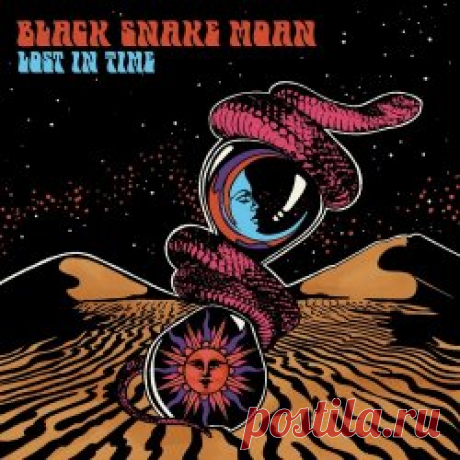 Black Snake Moan - Lost In Time (2024) Artist: Black Snake Moan Album: Lost In Time Year: 2024 Country: Italy Style: Psychedelic Rock, Blues Rock, Folk Rock