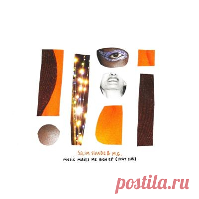 Elbi, M.G, Selim Sivade – Music Makes Me High