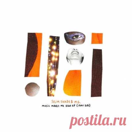 Elbi, M.G, Selim Sivade – Music Makes Me High