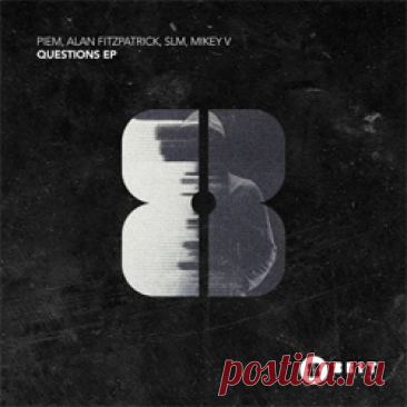 Piem, Alan Fitzpatrick, SLM, Mikey V - Questions EP | 4DJsonline.com