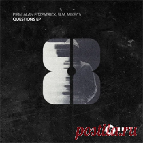 Piem, Alan Fitzpatrick, SLM, Mikey V - Questions EP | 4DJsonline.com