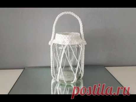 DIY / декоративный ФОНАРЬ из банки и ШНУРА /Decorative Lantern from recycled glass jar