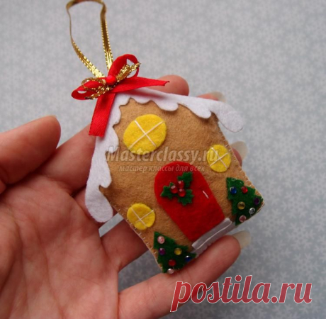 Елочные игрушки из фетра. Новогодний домик. Мастер-класс с пошаговыми фото